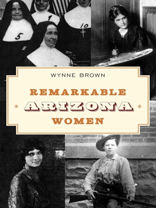 Title details for Remarkable Arizona Women by Wynne Brown - Available